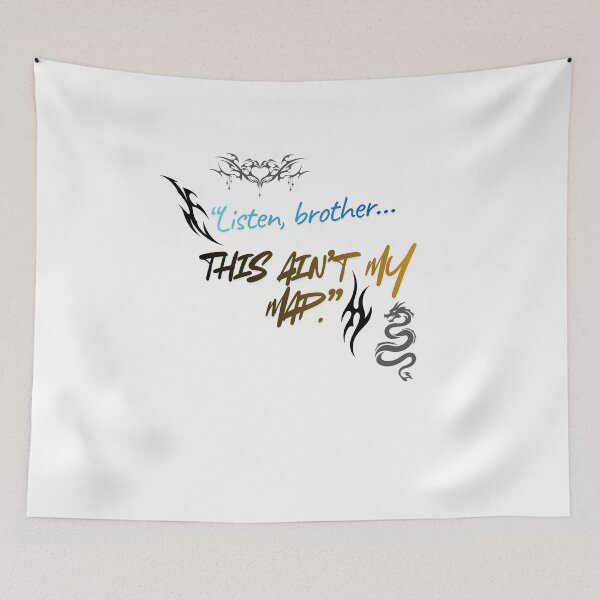 Item preview, Listen, brother this ain’t my map. Art designed and sold by SloganSauce.