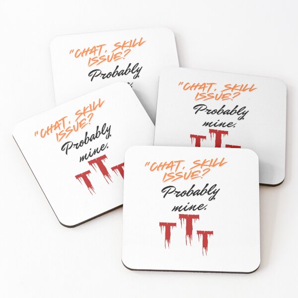 Item preview, Skill Issue? Probably Mine – Streamer Quote designed and sold by SloganSauce.