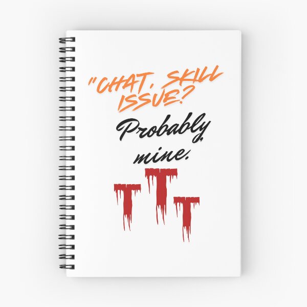 Item preview, Skill Issue? Probably Mine – Streamer Quote designed and sold by SloganSauce.