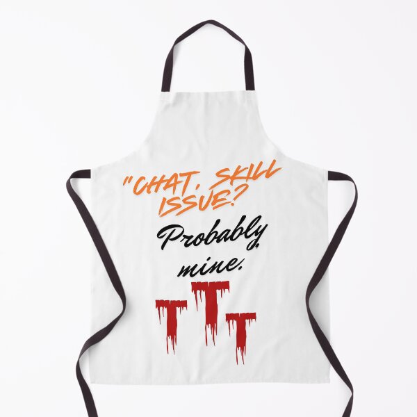 Item preview, Skill Issue? Probably Mine – Streamer Quote designed and sold by SloganSauce.