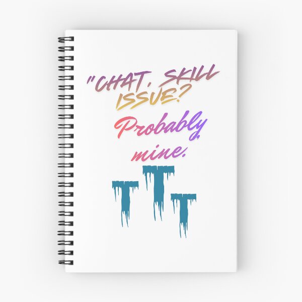 Item preview, Skill Issue? Probably Mine – cool Streamer Quote designed and sold by SloganSauce.