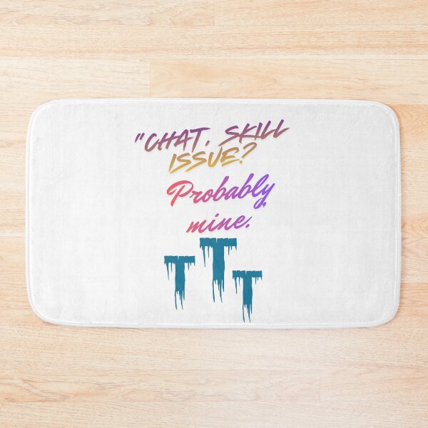 Item preview, Skill Issue? Probably Mine – cool Streamer Quote designed and sold by SloganSauce.