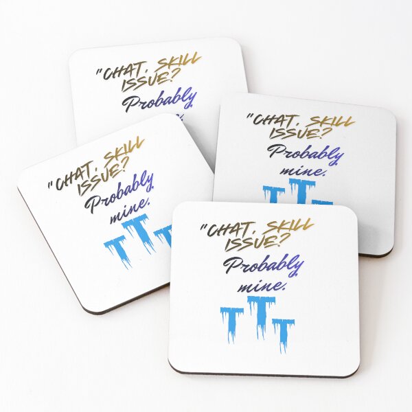 Item preview, Skill Issue? Probably Mine – epic Streamer Quote designed and sold by SloganSauce.