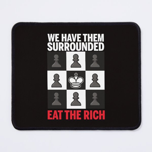 Item preview, We have them surrounded. Eat the rich designed and sold by remerasnerdas.