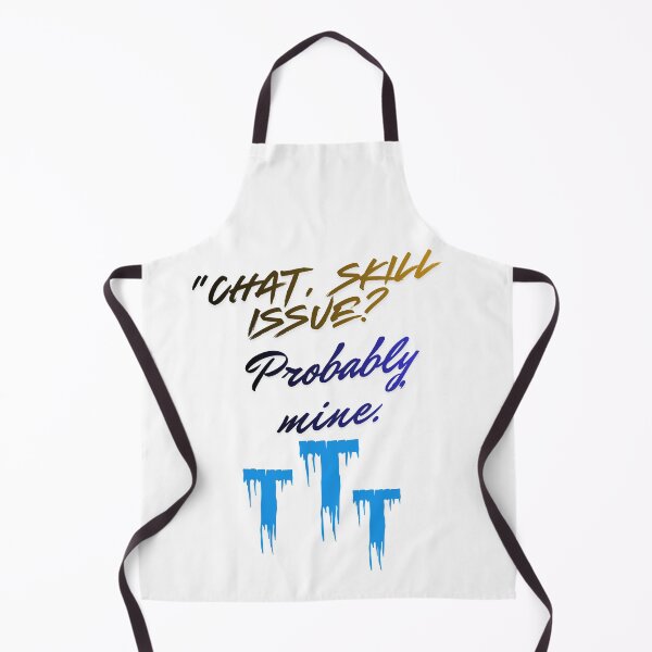 Item preview, Skill Issue? Probably Mine – epic Streamer Quote designed and sold by SloganSauce.