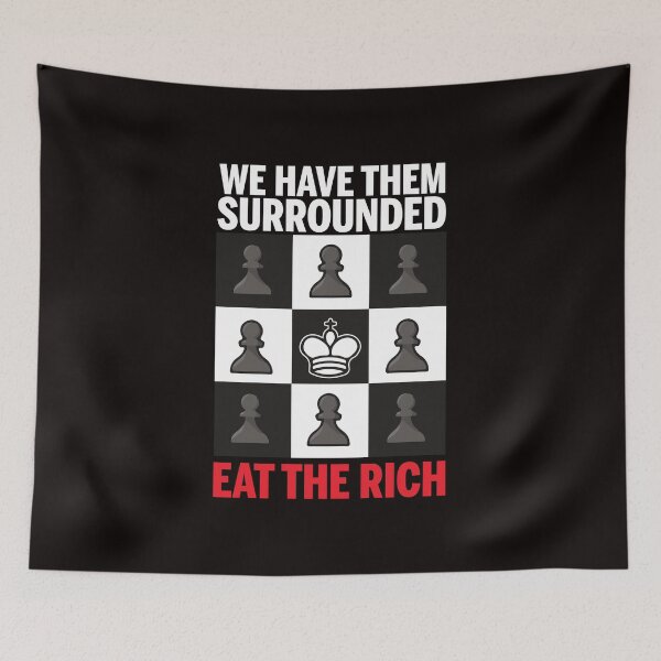 Item preview, We have them surrounded. Eat the rich designed and sold by remerasnerdas.