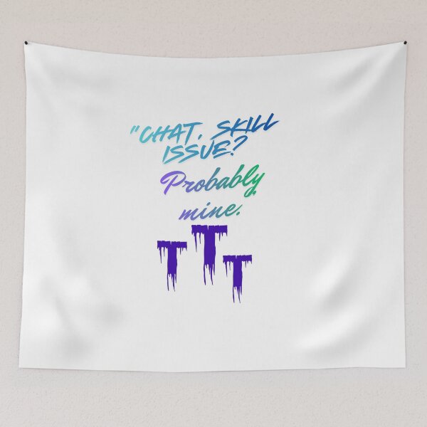Item preview, Skill Issue? Probably Mine – fun Streamer Quote designed and sold by SloganSauce.