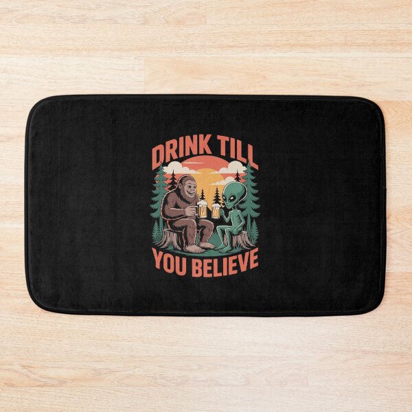 Item preview, Bigfoot & Alien Lover Drinking Drinks Till You That Believe designed and sold by MicanCuteStore.