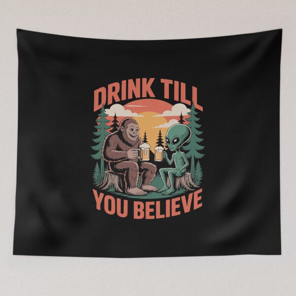 Item preview, Bigfoot & Alien Lover Drinking Drinks Till You That Believe designed and sold by MicanCuteStore.