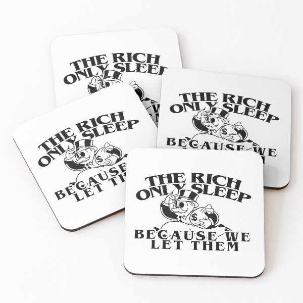 Item preview, The rich only sleep because we let them designed and sold by remerasnerdas.