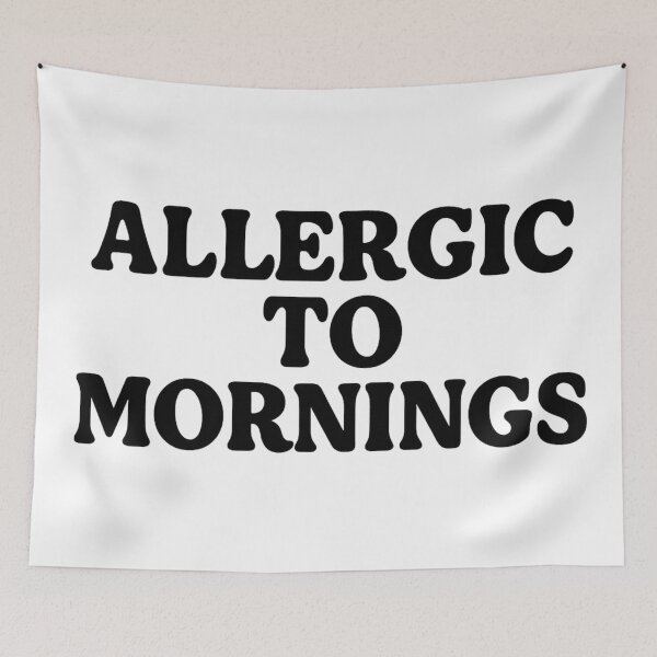 Item preview, Allergic to Mornings – Minimalist Meme Text designed and sold by kimkosovo.