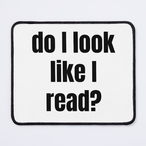 Item preview, Do I Look Like I Read? designed and sold by BasedBean.