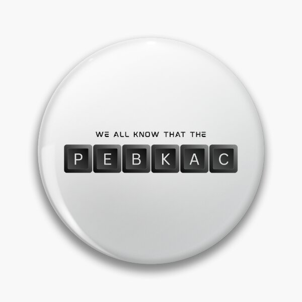 Item preview, PEBKAC designed and sold by 4theloveofpearl.