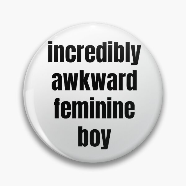 Item preview, Incredibly Awkward Feminine Boy designed and sold by BasedBean.