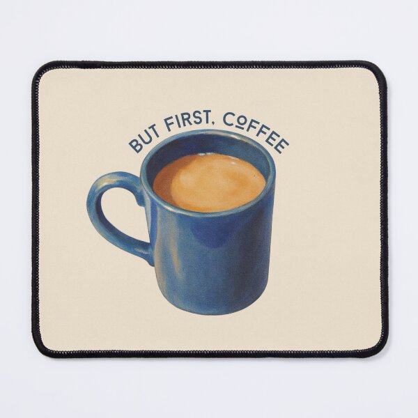 Item preview, But FIRST, Coffee, with Artwork of Blue Mug designed and sold by JoyfulWhimsy.