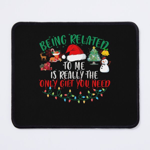 Item preview, the you is related need only funny gift really to being me christmas classic designed and sold by Rocklaretbean.