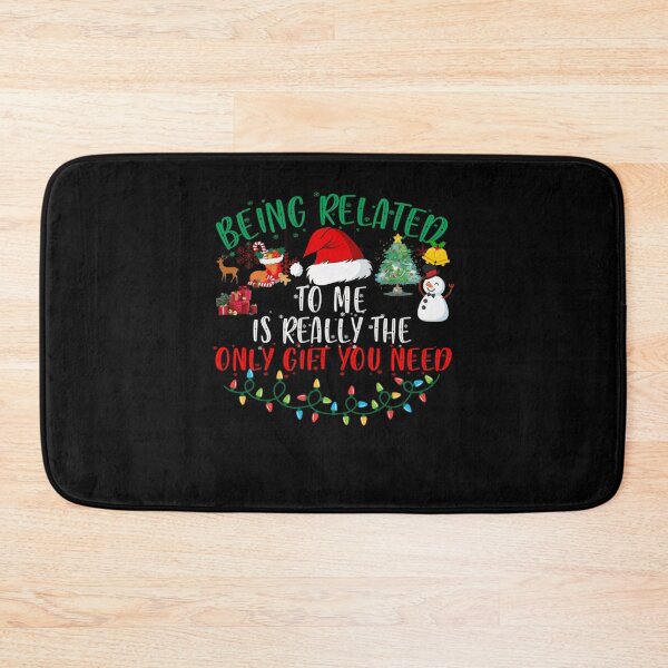 Item preview, the you is related need only funny gift really to being me christmas classic designed and sold by Rocklaretbean.