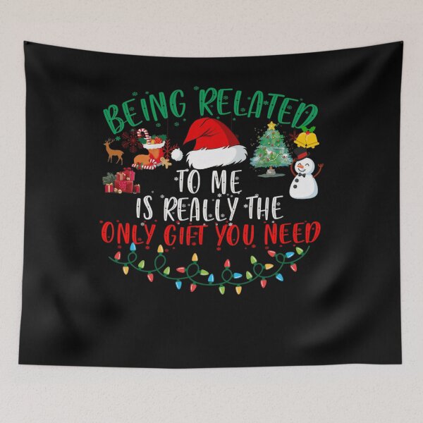 Item preview, the you is related need only funny gift really to being me christmas classic designed and sold by Rocklaretbean.