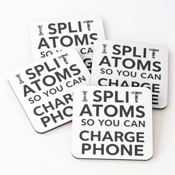 Item preview, I SPLIT ATOMS SO YOU CAN CHARGE YOUR PHONE designed and sold by [ATS].