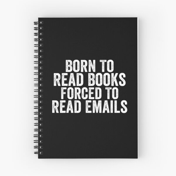 Item preview, Bookish Born To Read Books Forced To Read Emails Reading designed and sold by URGlden.