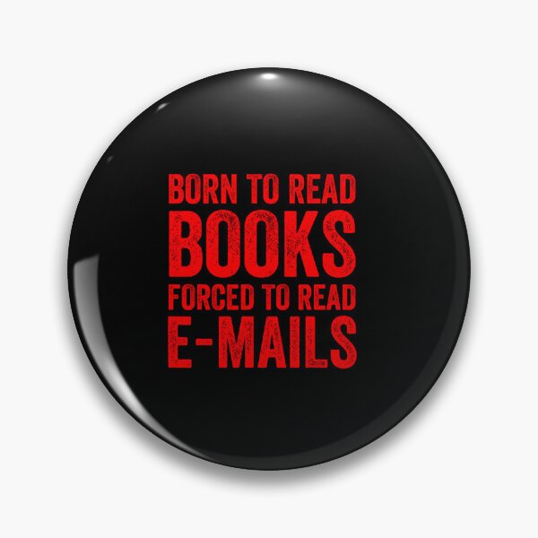 Item preview, Bookish Born To Read Books Forced To Read Emails Reading designed and sold by URGlden.