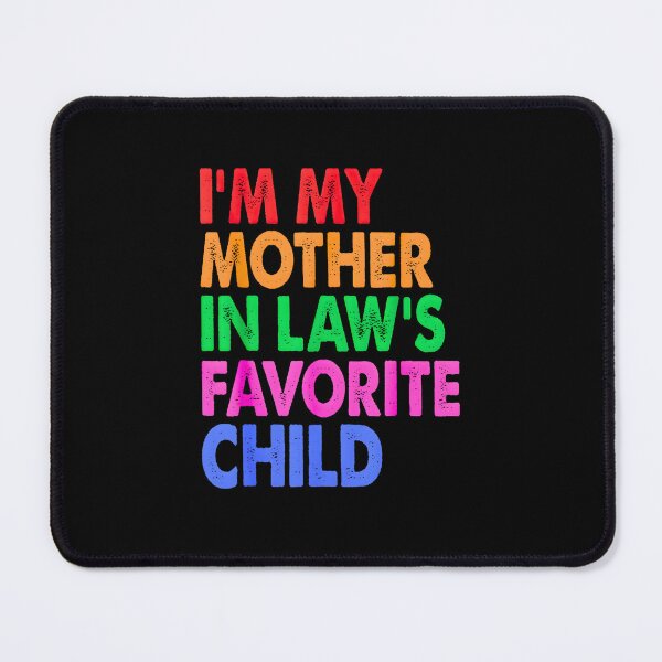 Item preview, Im My Mother in Laws Favorite Child Funny Parent Mothers Day Gift designed and sold by URGlden.