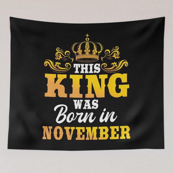 Item preview, This King Was Born In November Birthday Party Celebration designed and sold by TysonLangosh.
