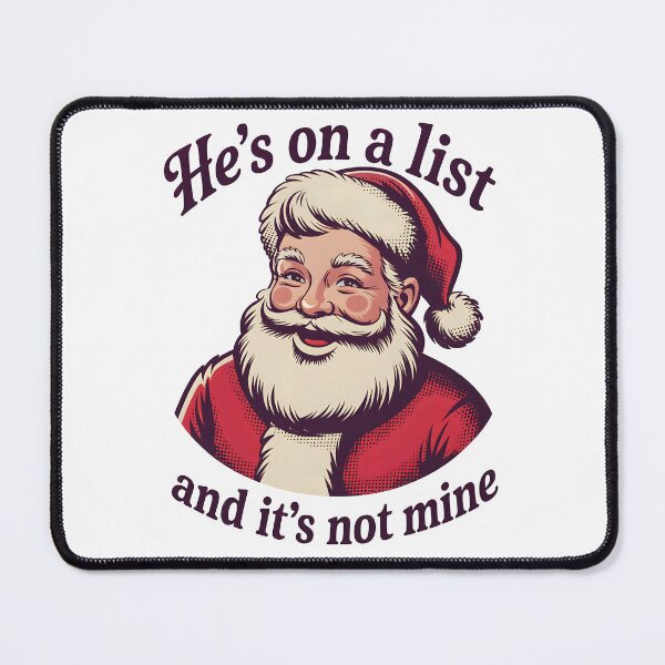 Item preview, He's On A List and It's Not Mine designed and sold by Millsoft.