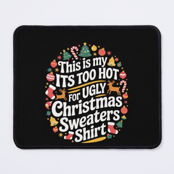 Item preview, It's Is Hot Ugly Too This Shirt Funny Sweaters Meme Christmas For My designed and sold by JasonCorvar.