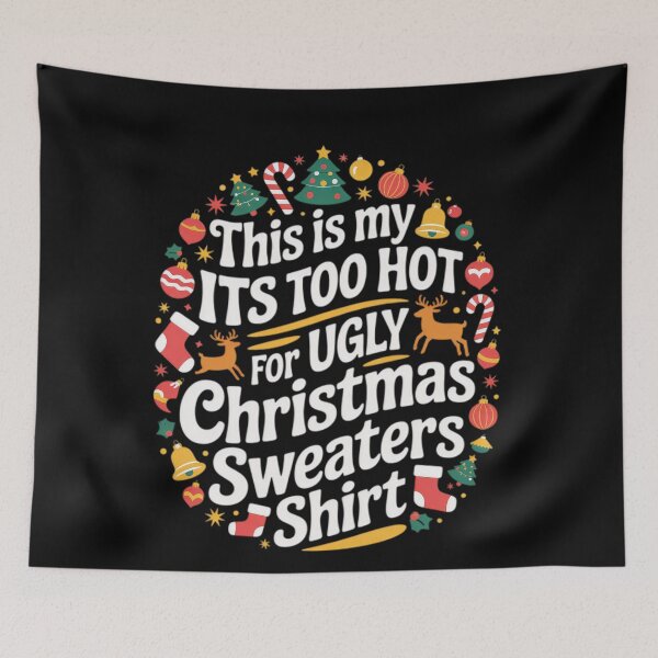 Item preview, It's Is Hot Ugly Too This Shirt Funny Sweaters Meme Christmas For My designed and sold by JasonCorvar.