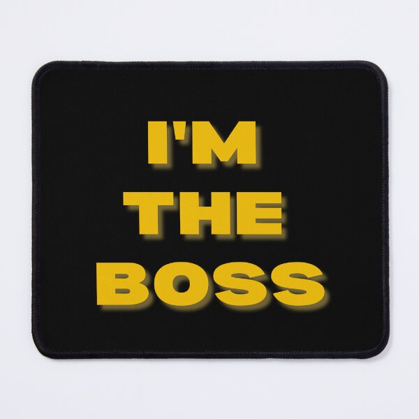 Item preview, I'm the boss designed and sold by Tangiershop7.