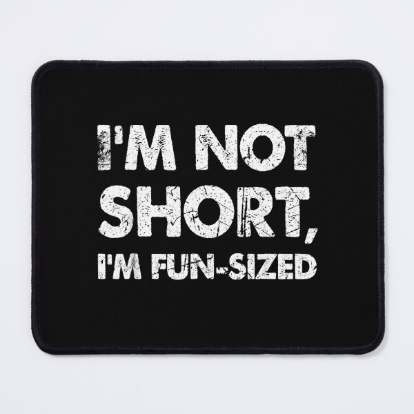 Item preview, I'm Not Short I'm Fun Sized - Funny Person  designed and sold by URGlden.