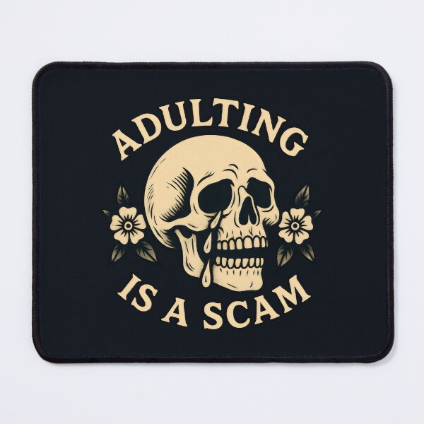 Item preview, Adulting Is a Scam Funny Adulting Sarcasm designed and sold by DemureArtsy.