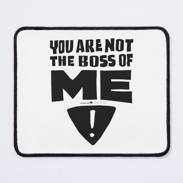 Item preview, You Are Not The Boss Of Me! BL designed and sold by George Brudos.