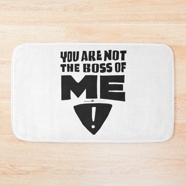 Item preview, You Are Not The Boss Of Me! BL designed and sold by George Brudos.