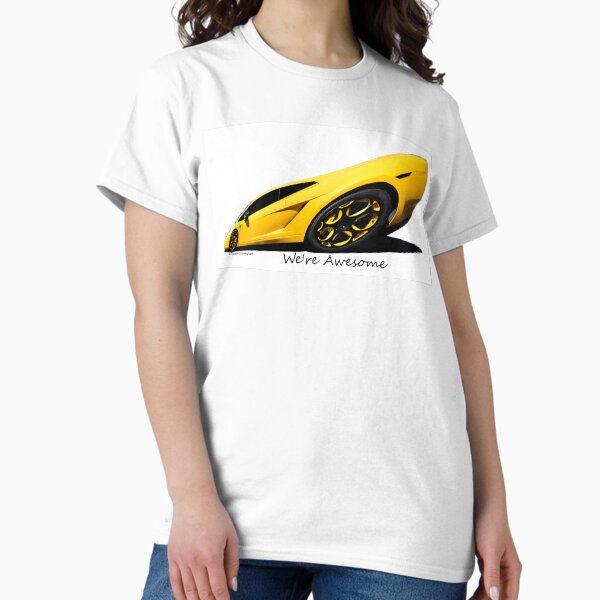 Super Car Art #15 We're Awesome Classic T-Shirt