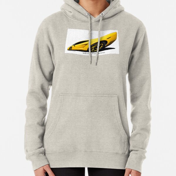 Super Car Art #15 We're Awesome Pullover Hoodie