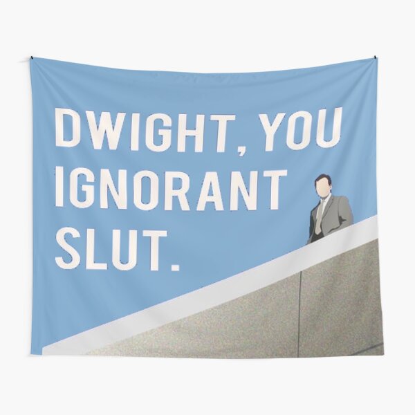 Dwight you ignorant slut Tapestry