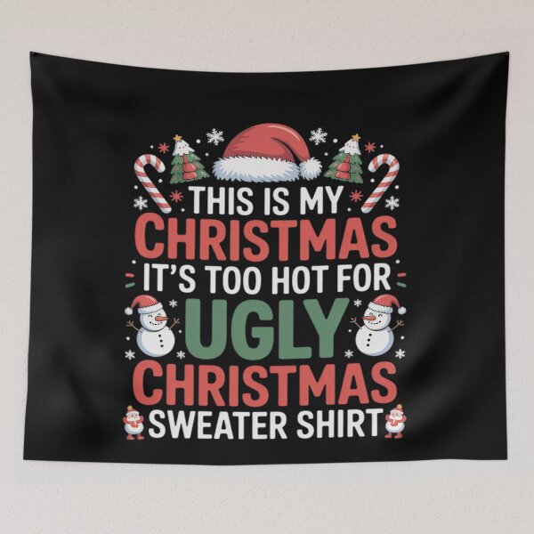Item preview, For This Ugly Meme Christmas Too Hot Is Sweaters My Shirt It's Funny designed and sold by JasonCorvar.