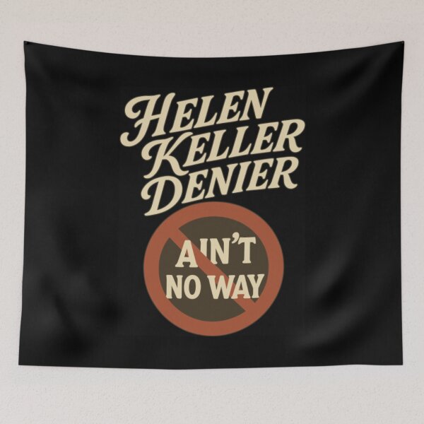 Item preview, Helen Keller Denier Ain’t No Way designed and sold by moabeArtistic.