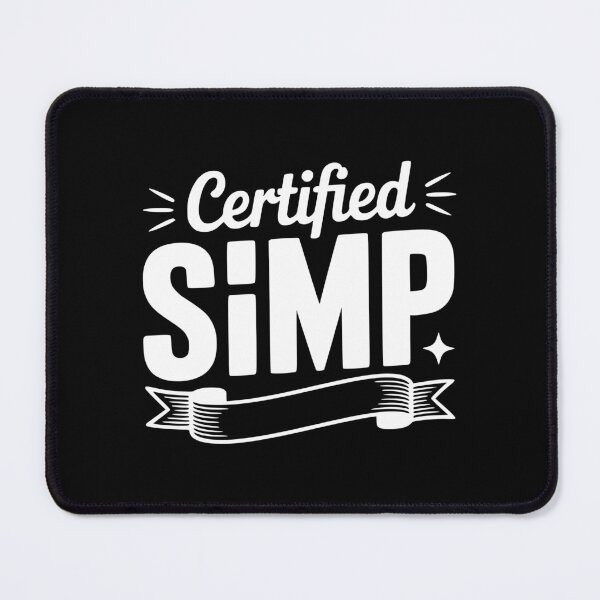 Item preview, Certified Simp designed and sold by Frank Ring.