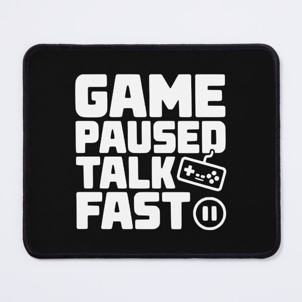 Item preview, Game Paused Talk Fast designed and sold by Frank Ring.