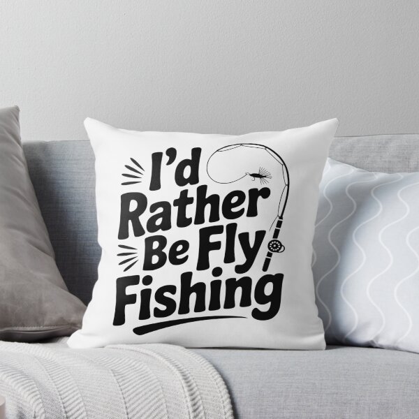 Item preview, I’d Rather be Fly Fishing designed and sold by Frank Ring.