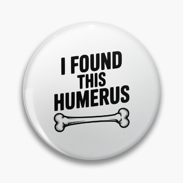 Item preview, I Found This Humerus designed and sold by Frank Ring.