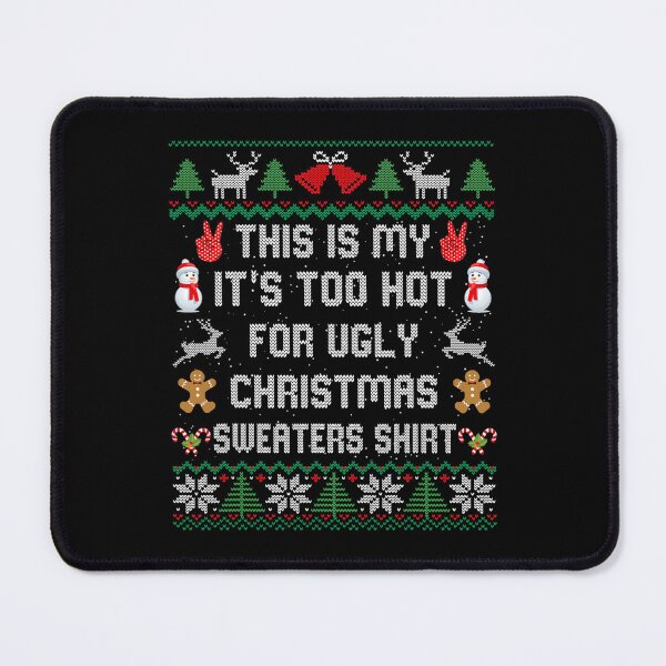 Item preview, Sweaters Christmas Hot Is This Ugly It's Shirt My For Funny Meme Too designed and sold by JasonCorvar.