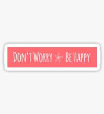 Don't Worry, Be Happy Sticker