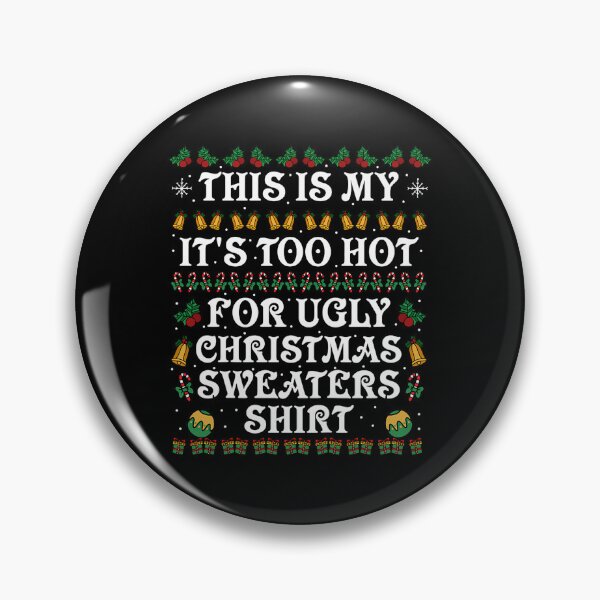 Item preview, My Meme For Sweaters It's Shirt Funny Too Christmas Hot This Is Ugly designed and sold by JasonCorvar.