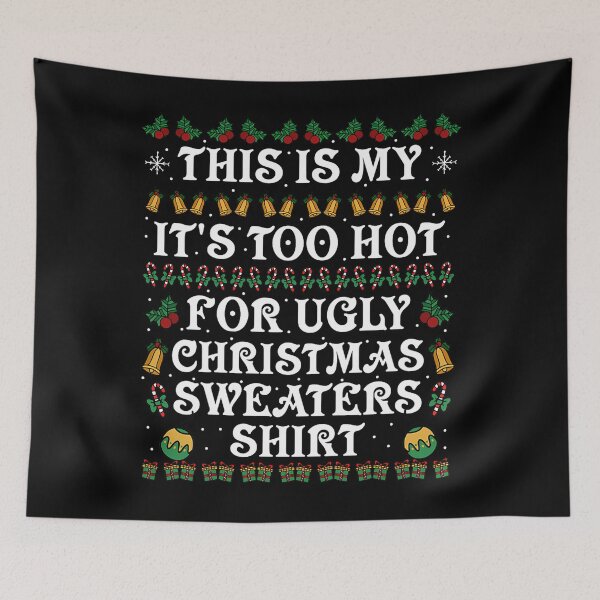Item preview, My Meme For Sweaters It's Shirt Funny Too Christmas Hot This Is Ugly designed and sold by JasonCorvar.