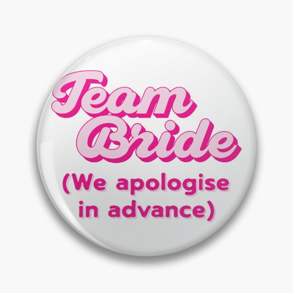 Item preview, Team Bride Funny Hen Party Design – “We Apologise in Advance” designed and sold by Tism Island.