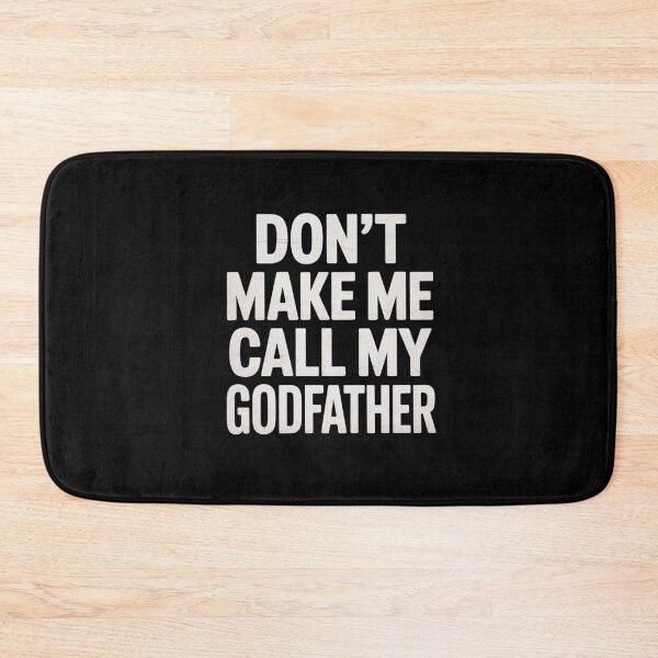 Item preview, Don’t Make Me Call My Godfather Funny Family Design designed and sold by Gogetgiggles.